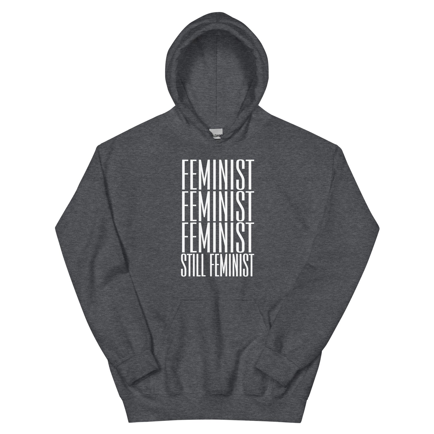 Still Feminist Unisex Hoodie