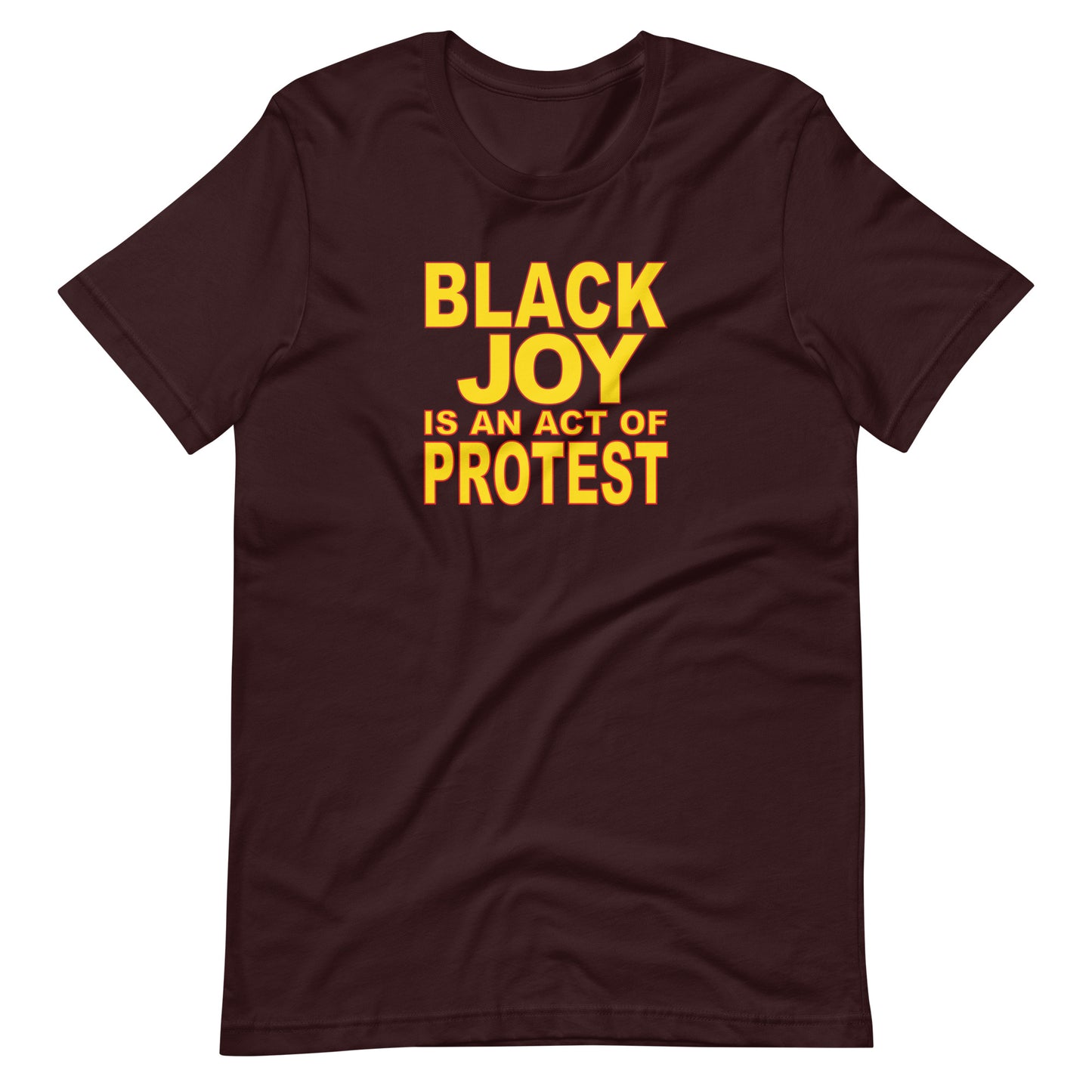 Black Joy Is An Act of Protest Universal tee