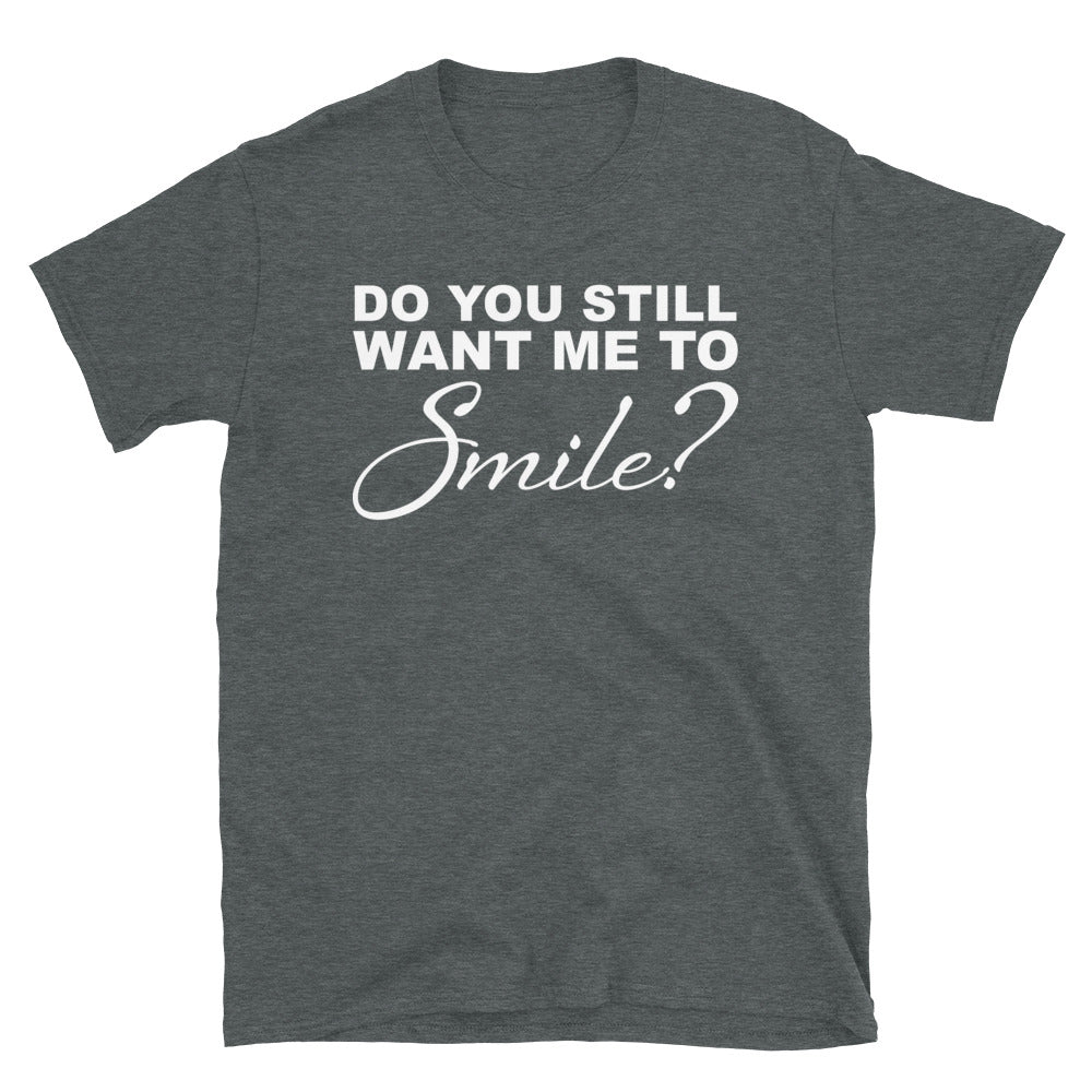 Do You Still Want Me to Smile?
