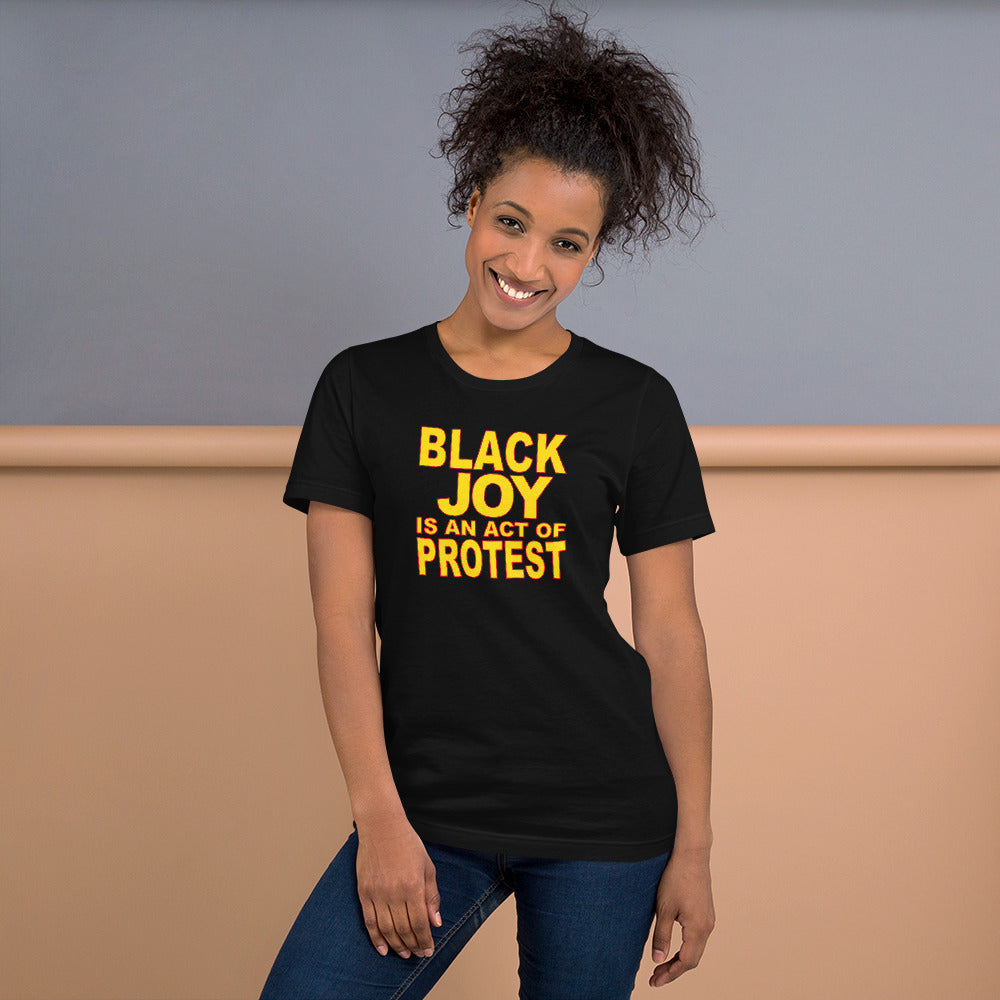 Black Joy Is An Act of Protest Universal tee
